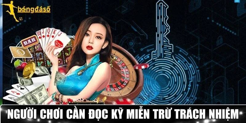 Người chơi cần đọc kỹ miễn trừ trách nhiệm